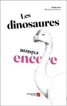 Couverture du livre « Les dinosaures existent encore » de Nicolas Tran et Zoë Gras aux éditions Editions Du Net
