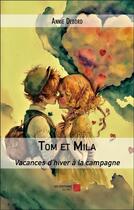 Couverture du livre « Tom et Mila : Vacances d'hiver a la campagne » de Annie Debord aux éditions Editions Du Net