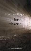 Couverture du livre « Ce fanal obscur » de Francoise Baque aux éditions Jacqueline Chambon