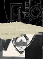 Couverture du livre « Mano a mano » de Maurice Matieu et Eduardo Arroyo aux éditions Actes Sud