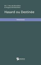 Couverture du livre « Hasard ou destinée » de Hugues De Boisvilliers et M.-C. Sery-De Boisvilliers aux éditions Publibook