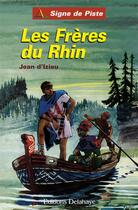 Couverture du livre « LES FRERES DU RHIN (Roman Jeunesse Signe de Piste) » de Jean'D'Izieu aux éditions Delahaye