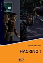 Couverture du livre « Hacking ! » de Jeanne Desaubry aux éditions Jasmin