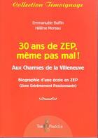 Couverture du livre « 30 ans de ZEP, même pas mal ! aux charmes de la Villeneuve » de Helene Moreau et Emmanuele Buffin aux éditions Tom Pousse