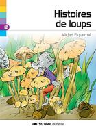 Couverture du livre « Histoires de loups » de Michel Piquemal et Lalou aux éditions Sedrap Jeunesse