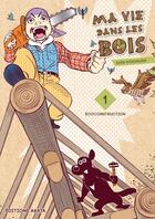 Couverture du livre « Ma vie dans les bois Tome 1 » de Shin Morimura aux éditions Akata