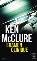 Couverture du livre « Examen clinique » de Ken Mcclure aux éditions Archipoche