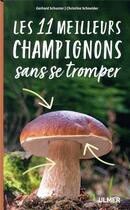Couverture du livre « Les 11 meilleurs champignons sans se tromper » de Christine Schneider et Gerhard Schuster aux éditions Eugen Ulmer