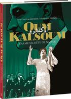 Couverture du livre « Oum Kalsoum : l'arme secrète de Nasser » de Farid Boudjellal et Martine Lagardette aux éditions Editions Oxymore