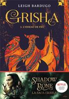 Couverture du livre « Grisha Tome 3 : l'oiseau de feu » de Leigh Bardugo aux éditions Milan