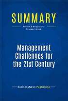 Couverture du livre « Management Challenges for the 21st Century : Review and Analysis of Drucker's Book » de  aux éditions Business Book Summaries