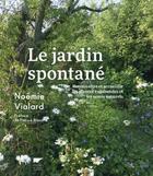 Couverture du livre « Le jardin spontané » de Noemie Vialard aux éditions Delachaux & Niestle