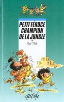 Couverture du livre « Petit Feroce Champion De La Jungle » de Paul Thies aux éditions Rageot