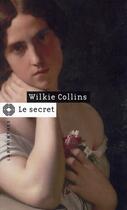 Couverture du livre « Le secret » de Wilkie Collins aux éditions Editions Du Masque