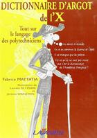 Couverture du livre « Dictionnaire d'Argot de l'X : Tout sur le langage des Polytechniciens » de Fabrice Mattatia aux éditions Lavauzelle