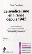 Couverture du livre « Le syndicalisme en France depuis 1945 » de Rene Mouriaux aux éditions La Decouverte