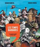 Couverture du livre « Histoire dessinée de la France n.4 ; les temps barbares : de la chute de Rome à Pépin le Bref » de Hugues Micol et Bruno Dumézil aux éditions La Decouverte