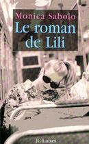 Couverture du livre « Le roman de lili » de Monica Sabolo aux éditions Jc Lattes