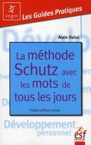 Couverture du livre « La méthode Schutz avec les mots de tous les jours » de Alain Duluc aux éditions Esf