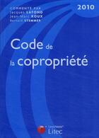 Couverture du livre « Code de la copropriété (édition 2010) » de Jean-Marc Roux et Jacques Lafond et Bernard Stemmer aux éditions Lexisnexis