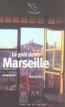 Couverture du livre « Le goût de marseille » de  aux éditions Mercure De France