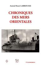 Couverture du livre « CHRONIQUES DES MERS ORIENTALES » de Liger-Labrousse/Arme aux éditions Economica