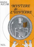 Couverture du livre « Mystère de l'histoire » de Raoul Auclair aux éditions Nel