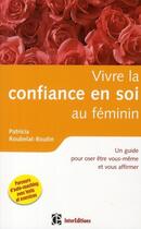 Couverture du livre « Vivre la confiance en soi au féminin » de Patricia Roubelat-Boutin aux éditions Intereditions