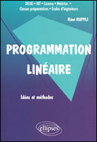 Couverture du livre « Programmation lineaire - idees et methodes » de Remi Ruppli aux éditions Ellipses
