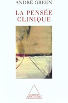 Couverture du livre « La pensée clinique » de Andre Green aux éditions Odile Jacob