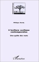 Couverture du livre « L'écriture occitane contemporaine : Une quête des mots » de Philippe Gardy aux éditions L'harmattan