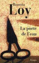 Couverture du livre « La porte de l'eau » de Rosetta Loy aux éditions Rivages