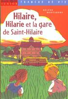 Couverture du livre « Hilaire Hilarie Et La Gare Saint Hilaire » de Helene Montardre aux éditions Milan