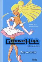 Couverture du livre « Groove high t.11 ; duo surprise » de Sarn-A+Trouillot-V aux éditions Milan