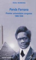 Couverture du livre « Panda farnana, premier universitaire congolais, 1888-1930 » de Didier Mumengi aux éditions L'harmattan