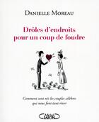 Couverture du livre « Drôles d'endroits pour un coup de foudre » de Danielle Moreau aux éditions Michel Lafon