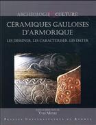 Couverture du livre « Céramiques gauloises d'Armorique ; les dessiner, les caractériser, les dater » de Yves Menez aux éditions Pu De Rennes