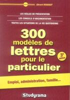 Couverture du livre « 300 modèles de lettres pour le particulier (3e édition) » de Gerard Roudaut aux éditions Studyrama