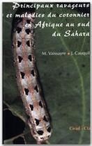 Couverture du livre « Principaux ravageurs et maladies du Cotonnier en Afrique au Sud du Sahara » de M Vaissayre et J Cauquil aux éditions Quae