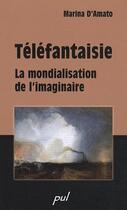 Couverture du livre « Téléfantaisie ; la mondialisation de l'imaginaire » de Marina D' Amato aux éditions Presses De L'universite De Laval