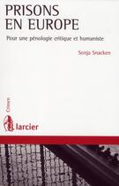 Couverture du livre « Prisons en Europe ; pénologie et droits de l'homme » de S. Snacken aux éditions Larcier