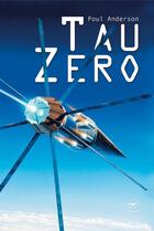 Couverture du livre « Tau zero » de Poul Anderson aux éditions Le Belial