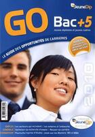 Couverture du livre « Go bac+5 : le guide des opportunités de carrières 2010 » de  aux éditions Espace Grandes Ecoles