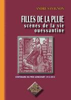 Couverture du livre « Filles de la pluie ; scènes de la vie ouessantine » de Andre Savignon aux éditions Editions Des Regionalismes