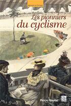 Couverture du livre « Les pionniers du cyclisme » de Pascal Sergent aux éditions Editions Sutton