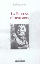 Couverture du livre « La fileuse d'histoires » de Evelyne Jouval aux éditions Transbordeurs