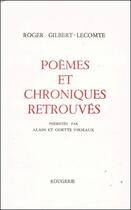 Couverture du livre « Poemes Et Chroniques Retrouves » de Gilbert-Lecomte R. aux éditions Rougerie