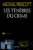 Couverture du livre « Les Ténèbres du crime » de Michael Prescott aux éditions Pygmalion