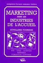 Couverture du livre « Marketing dans les industries de l'accueil » de Balfet aux éditions Editions Bpi