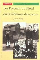 Couverture du livre « Les Polonais du nord ou la mémoire des corons » de Janine Ponty aux éditions Autrement